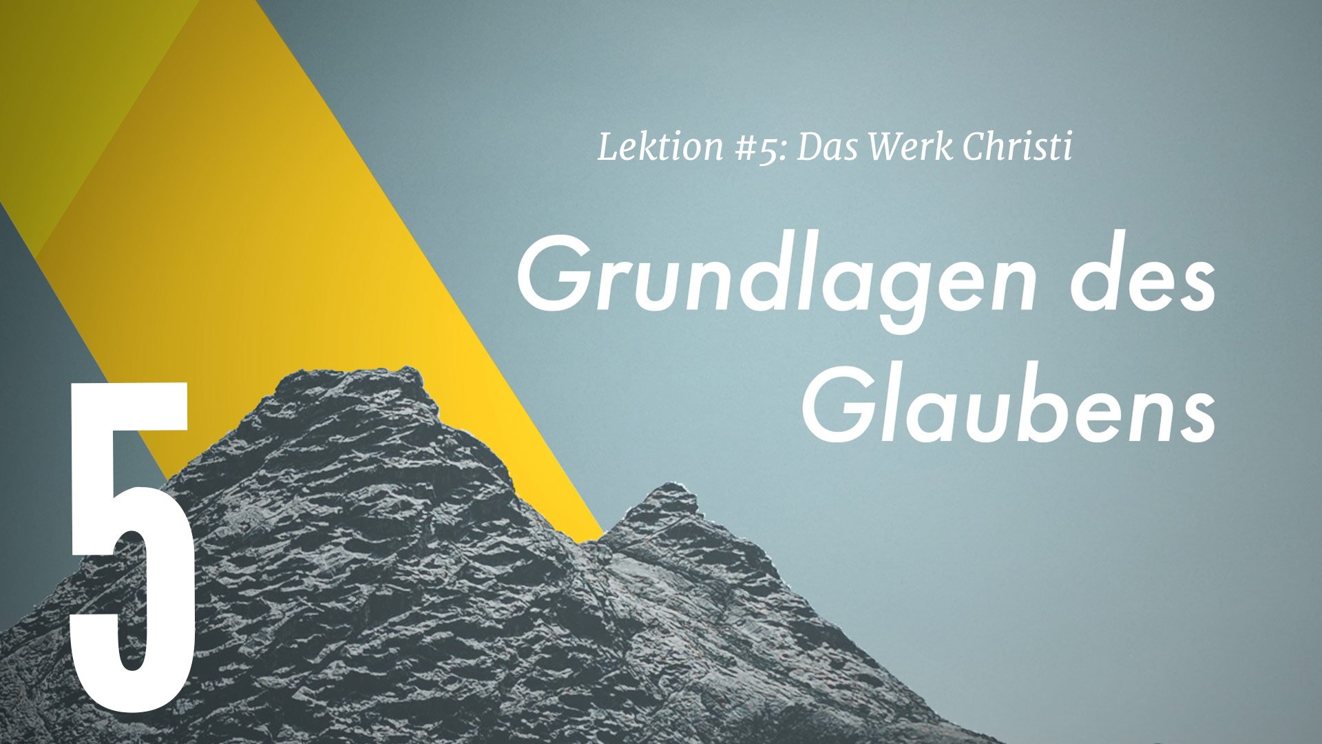 Lektion #5: Das Werk Christi